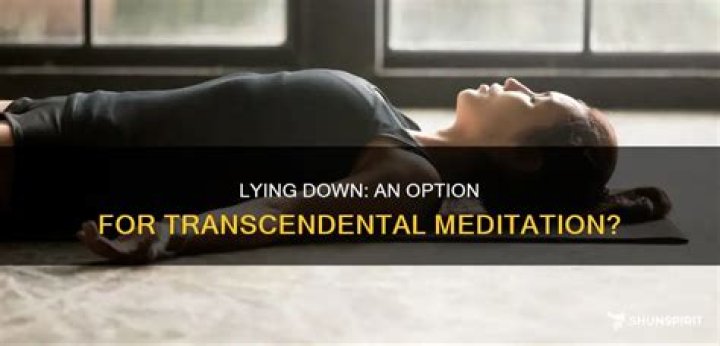 Do transcendental meditation lying down?