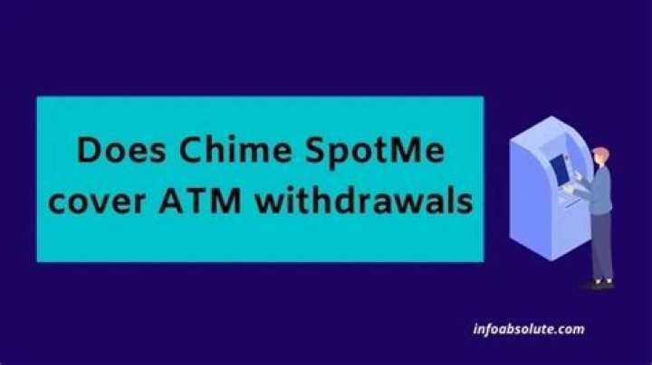 Does chime spot me cover atm withdrawals?